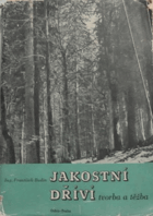 Jakostní dříví - tvorba a těžba - zmírnění neb dstranění ztrát v lesním a ...