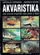 Akvaristika. Jak chovat tropické ryby jinak a lépe