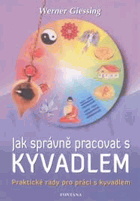 Jak správně pracovat s kyvadlem, aby člověk vždycky dostal spolehlivou odpověď - kompletní ...