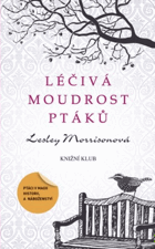 Léčivá moudrost ptáků - ptáci v magii, historii a náboženství