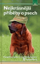 Nejkrásnější příběhy o psech - vyprávění myslivců o jejich čtyřnohých kamarádech