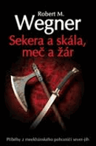 Sekera a skála, meč a žár - příběhy z meekhánského pohraničí sever-jih