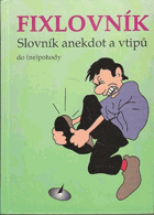 Fixlovník - slovník anekdot a vtipů do (ne)pohody