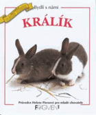 Králík - průvodce Heleny Piersové pro mladé chovatele