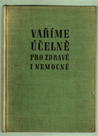 Vaříme účelně pro zdravé i nemocné
