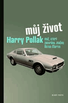 Můj život - Harry Pollak - muž, který zachránil značku Aston Martin