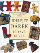 Udělejte dárek pro své blízké