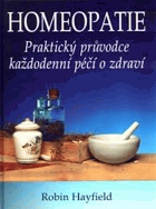Homeopatie - praktický průvodce každodenní péčí o zdraví