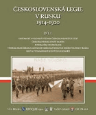 Československá legie v Rusku 1914-1920 I