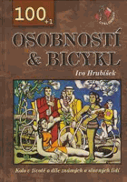 100 + 1 osobností & bicykl - kolo v životě a díle známých a slavných lidí