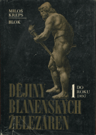 Dějiny blanenských železáren 1 Do roku 1897