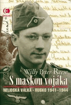 S maskou vojáka - nelidská válka - Rusko 1941-1944