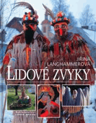 Lidové zvyky Výroční obyčeje z Čech a Moravy