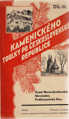 Kamenického toulky pro Československé republice. Díl III. Země Moravskoslezská, Slovensko, ...