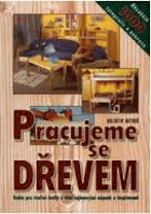 Pracujeme se dřevem - 1000 fotografií a nákresů