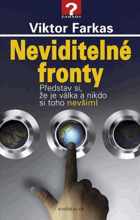 Neviditelné fronty - představte si, že je válka a nikdo si toho nevšiml