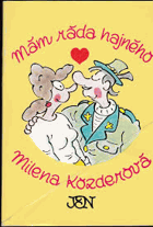 Mám ráda hajného - vyprávění o nezničitelnosti ženy