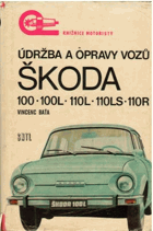 Údržba a opravy vozů Škoda 100, 100 L, 110 L, 110 LS a 110 R