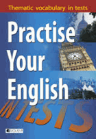 Practise your English - thematic vocabulary in tests - intermediate and advanced level
