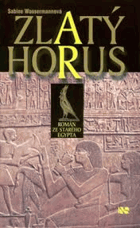 Zlatý Horus - román ze starého Egypta