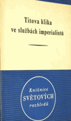 Titova klika ve službách imperialistů. Sborník statí a článků