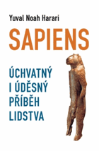 Sapiens - úchvatný i úděsný příběh lidstva