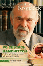 Po cestách kamenitých - o životě, islámu a křesťanské víře