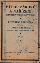 Výbor zákonů a nařízení republiky československé. Díl VI - X. K potřebě četnictva