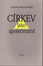 Církev jako společenství V TEXTU ZATRHÁVÁNO FIXOU!