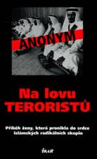 Na lovu teroristů - příběh ženy, která pronikla do srdce islámských radikálních skupin