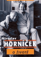 Miroslav Horníček o životě