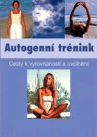 Autogenní trénink - cesty k vyrovnanosti a uvolnění