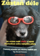 Zůstaň déle - jak můžete zvýšit vitalitu a zajistit dlouhověkost svého nejlepšího ...