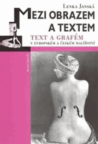 Mezi obrazem a textem - text a grafém v evropském a českém malířství 1910-1930