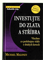 Investujte do zlata a stříbra - všechno, co potřebujete vědět o drahých kovech