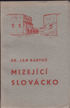 Mizející Slovácko PODPIS Jan Bartoš !!