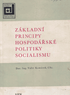 Základní principy hospodářské politiky socialismu. Učeb. pomůcka pro výuku marxismu ...