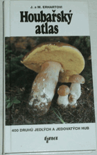 Houbařský atlas - 400 druhů jedlých a jedovatých hub
