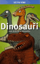 Dinosauři - 200 otázek a odpovědí PRAVĚK