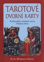 Tarotové dvorní karty - archetypální vztahové vzorce Malých arkán