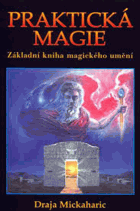 Praktická magie - základní kniha magického umění