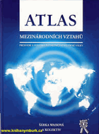 Atlas mezinárodních vztahů - prostor a politika po skončení studené války