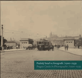 Pražský hrad ve fotografii 1900-1939. Prague Castle in photographs 1900-1939