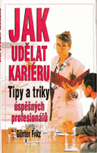 Jak udělat kariéru - typy a triky úspěšných profesionálů