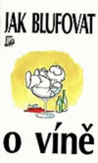 Jak blufovat o víně VÍNO