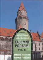 Tajemné podzemí 7 - Střední a Severní Morava - Slezsko VYŘAZENO Z VEŘEJNÉ KNIHOVNY!