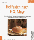 Heilfasten nach F. X. May. Mit der Kur-Semmel zu körperlichem und seelischem Wohlbefinden