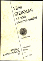 Vilém Steinman a české sborové umění