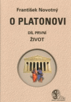 O Platonovi I. Život - dílo - filosofie - Platon