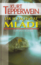 Jak si zachovat mládí